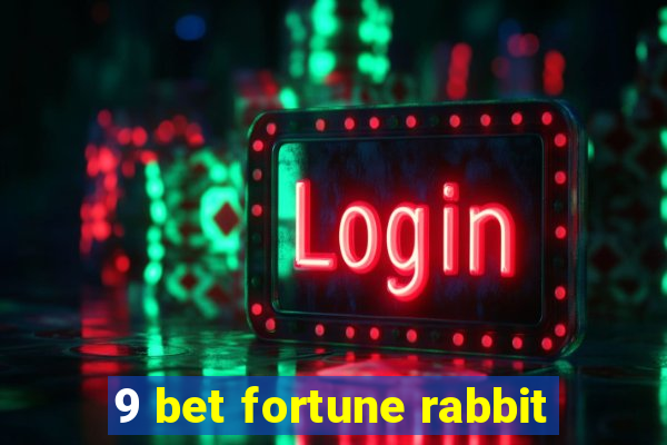 9 bet fortune rabbit